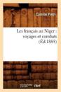 Les Fran?ais Au Niger: Voyages Et Combats (?d.1885)