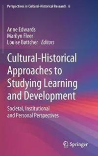 Cultural-Historical Approaches to Studying Learning and Development