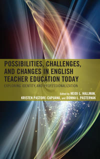 Possibilities, Challenges, and Changes in English Teacher Education Today