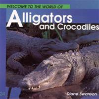 Welcome to the World Alligators and Crocodiles