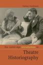 The Cambridge Introduction to Theatre Historiography