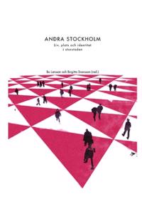 Andra Stockholm : Liv, plats och identitet