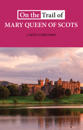 On The Trail of Mary Queen of Scots