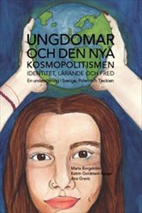 Ungdomar och den nya kosmopolitismen ? Identitet, lärande och fred: En undersökning i Sverige, Polen och Tjeckien