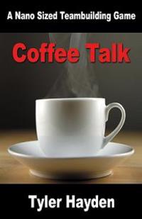 Coffee Talk - A Nano Sized Teambuilding Game