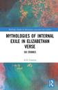 Mythologies of Internal Exile in Elizabethan Verse