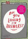 Are You Looking For Answers?
