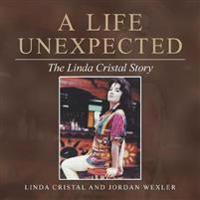 A Life Unexpected: The Linda Cristal Story