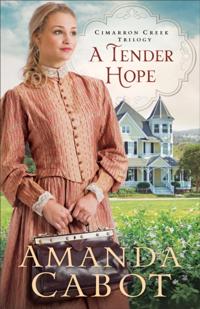 Tender Hope (Cimarron Creek Trilogy Book #3)