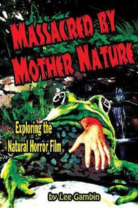 Massacred by Mother Nature Exploring the Natural Horror Film