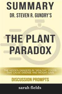 Summary: Dr. Steven R. Gundry's the Plant Paradox