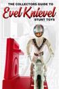 The Collectors Guide To Evel Knievel Stunt Toys