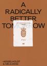A Radically Better Tomorrow