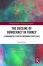 The Decline of Democracy in Turkey