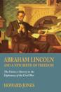Abraham Lincoln and a New Birth of Freedom
