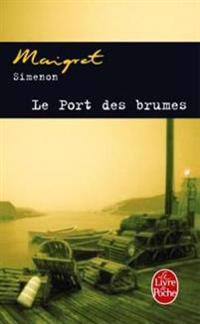 Le Port DES Brumes (Maigret Tome 50)