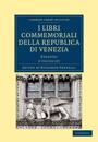 I libri commemoriali della Republica di Venezia 8 Volume Set
