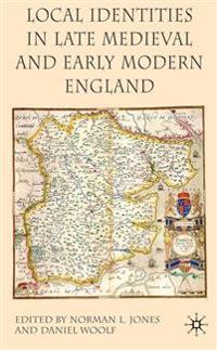 Local Identities in Late Medieval and Early Modern England