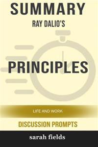Summary: Ray Dalio's Principles: Life and Work (Discussion Prompts)