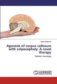Agenesis of corpus callosum with colpocephaly: A novel therapy