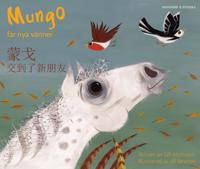 Mungo får nya vänner (kinesiska - mandarin och svenska)