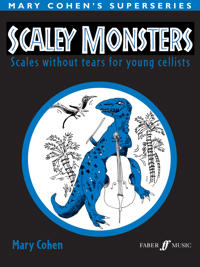 Scaley Monsters: Scales Without Tears for Young Cellists