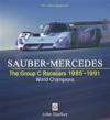 SAUBER-MERCEDES – The Group C Racecars 1985-1991