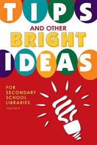 Tips and Other Bright Ideas for Secondary School Libraries