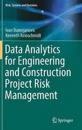 Data Analytics for Engineering and Construction  Project Risk Management