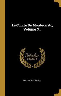 Le Comte de Montecristo, Volume 3...