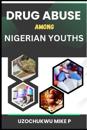 Drug abuse among Nigerian Youths