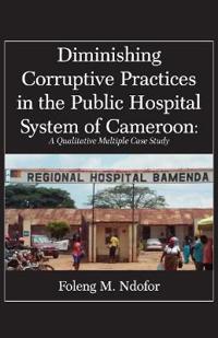Diminishing Corruptive Practices in the Public Hospital System of Cameroon