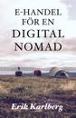 E-handel för en digital nomad : En praktisk väg till platsoberoende