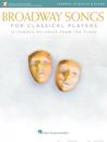Broadway Songs for Classical Players - Trumpet and Piano: With Online Audio of Piano Accompaniments