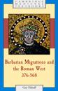 Barbarian Migrations and the Roman West, 376–568