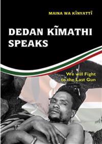 Dedan Kimathi Speaks