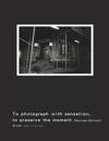 To Photograph With Sensation, to Preserve The Moment (Revised Edition)