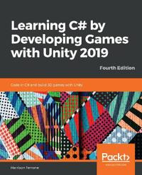 Learning C# by Developing Games with Unity 2019_fourth Edition