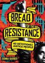 Bread for the Resistance – Forty Devotions for Justice People