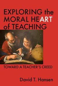 Exploring the Moral Heart of Teaching