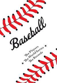 Baseball: The Players, the World Series, the Records