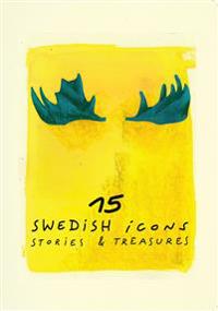 15 Swedish Icons : stories & treasures