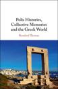 Polis Histories, Collective Memories and the Greek World