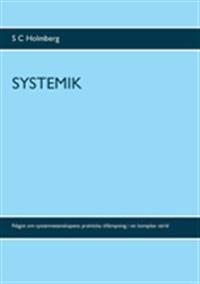 Systemik : något om systemvetenskapens praktiska tillämpning i en komplex värd