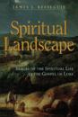 Spiritual Landscape – Images of the Spiritual Life in the Gospel of Luke