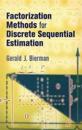 Factorization Methods for Discrete Sequential Estimation