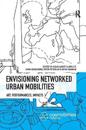 Envisioning Networked Urban Mobilities