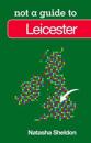 Not a Guide to: Leicester