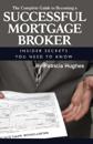 Complete Guide to Becoming a Successful Mortgage Broker  Insider Secrets You Need to Know