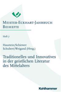 Traditionelles Und Innovatives in Der Geistlichen Literatur Des Mittelalters
